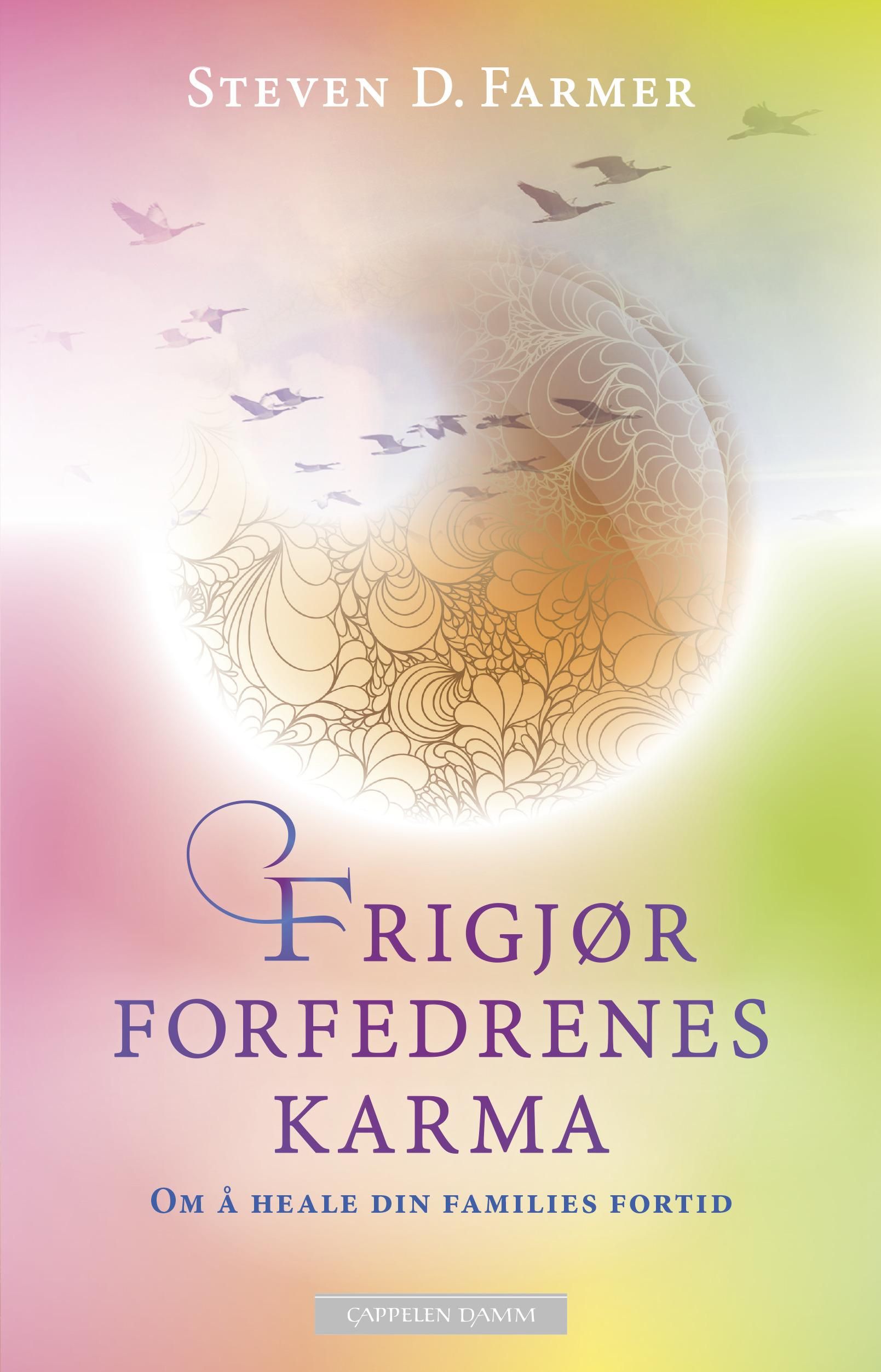 "Frigjør forfedrenes karma - om å heale din families fortid" av Steven D. Farmer