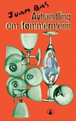 "Avhandling om tømmermenn - overlevelseshåndbok for de som drikker uten å være tørste" av Juan Bas