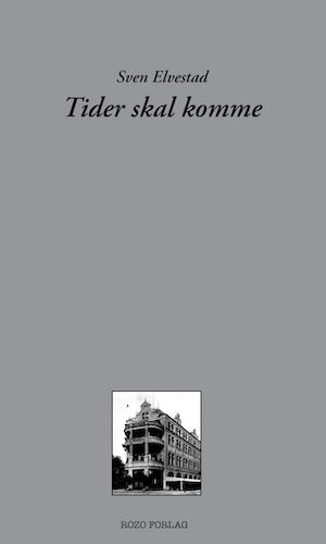 "Tider skal komme" av Sven Elvestad