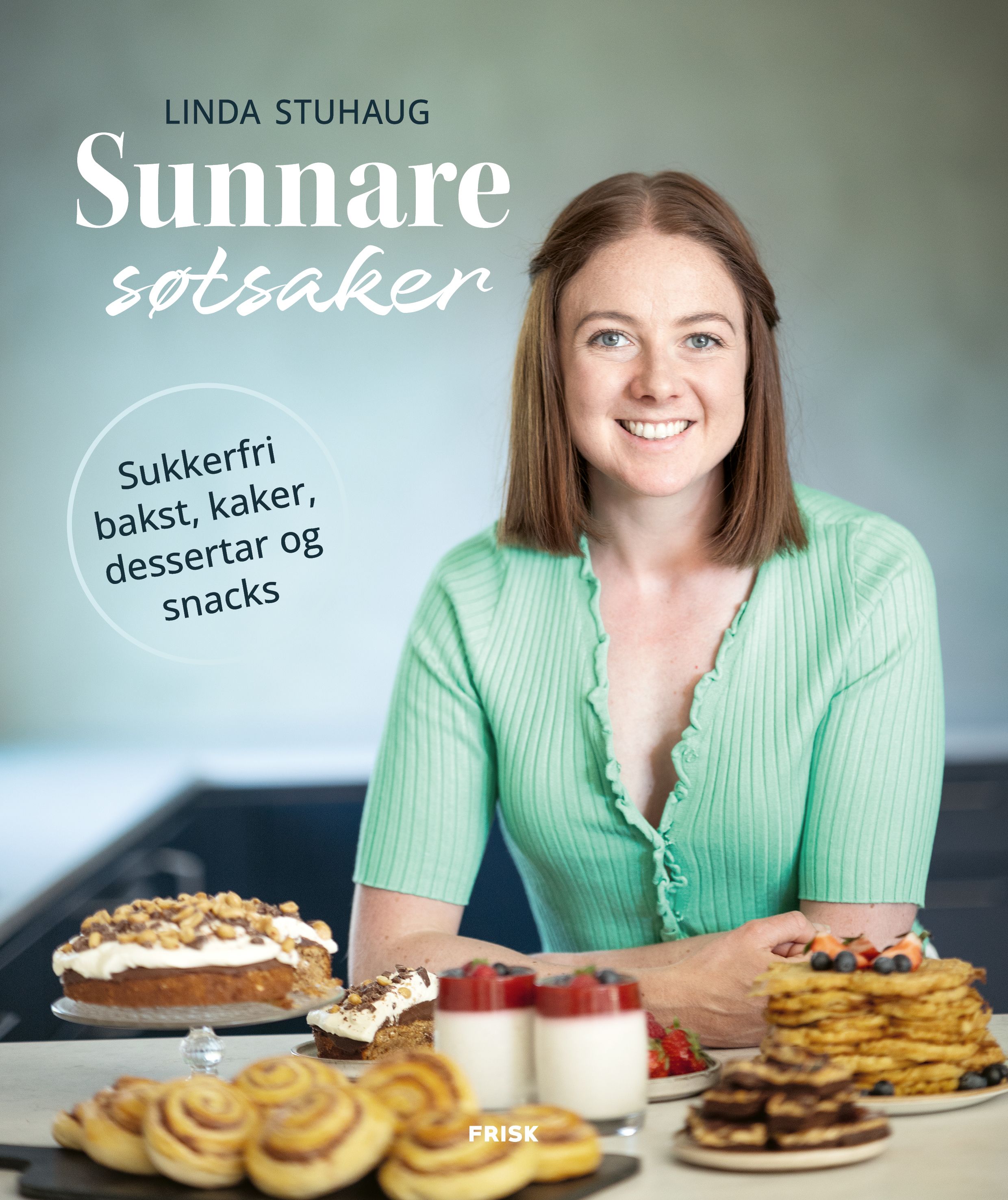 "Sunnare søtsaker - sukkerfri bakst, kaker, dessertar og snacks" av Linda Stuhaug