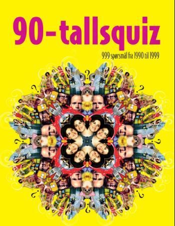 "90-tallsquiz - 999 spørsmål fra 1990 til 1999" av Kari Bu