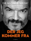 "Der jeg kommer fra" av Dragomir Mrsic