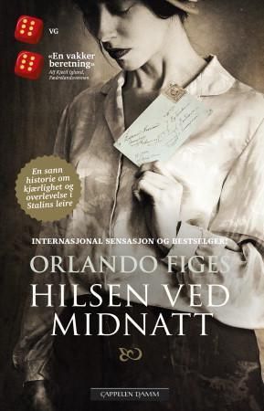 "Hilsen ved midnatt - en sann historie om kjærlighet og overlevelse i Gulag" av Orlando Figes