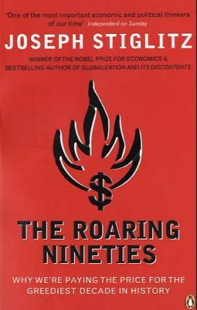 "The roaring nineties - why we're paying the price for the greediest decade in history" av Joseph E. Stiglitz