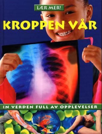 "Kroppen vår - en verden full av opplevelser" av Lene K. Hoff