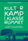"Kulturkamp i klasserommet - hvordan islam forandrer skolene - en lærers historie" av Susanne Wiesinger