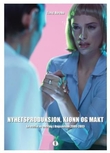 "Nyhetsproduksjon, kjønn og makt - en studie av endring i Dagsavisen 2000-2003" av Turid Øvrebø