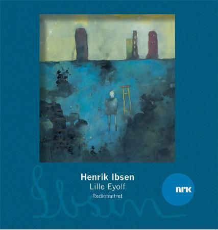 "Lille Eyolf" av Henrik Ibsen