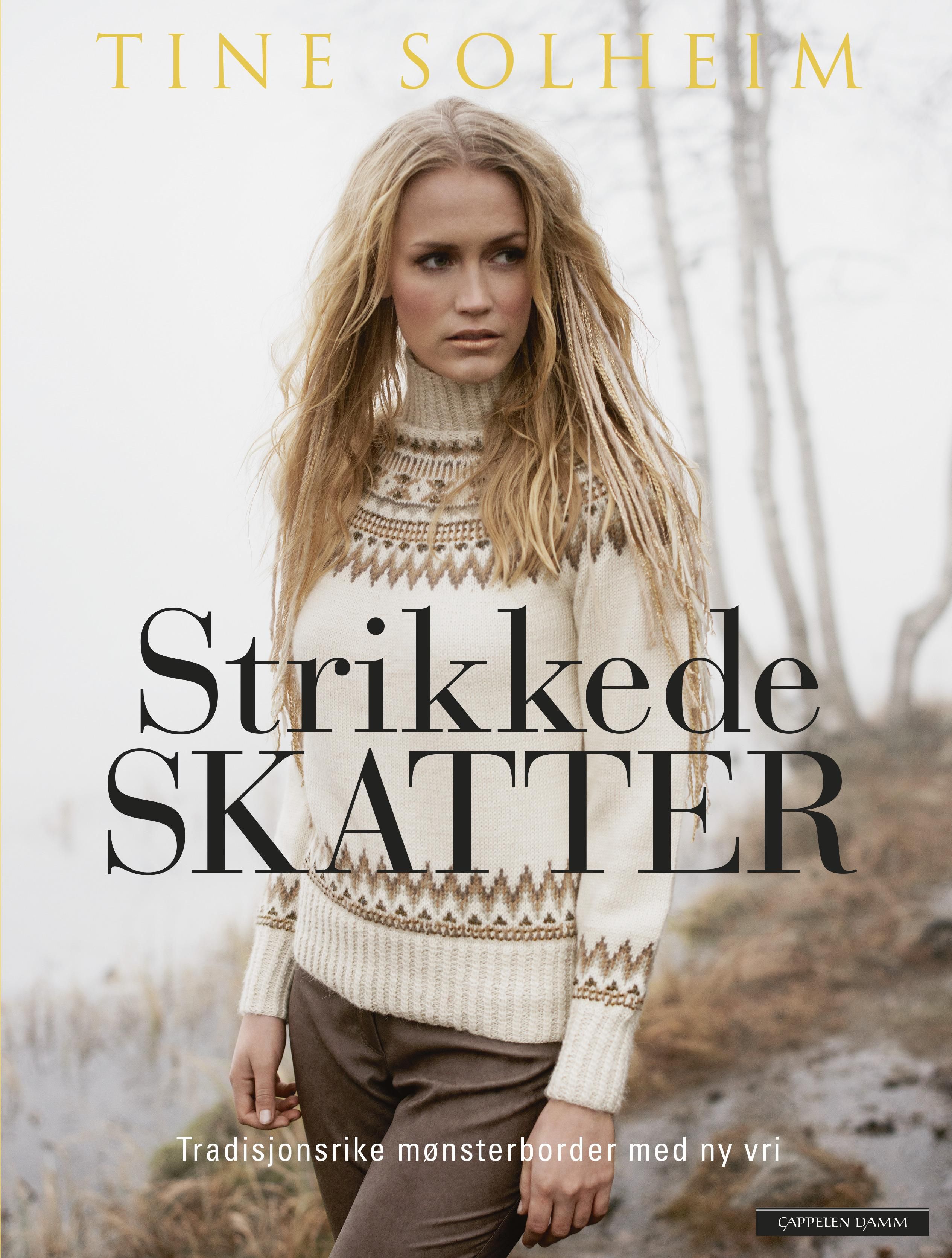 "Strikkede skatter - tradisjonsrike mønsterborder med ny vri" av Tine Solheim