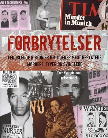 "Forbrytelser - fengslende historier om tidenes mest beryktede mordere, tyver og svindlere" av Nick Yapp