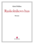 "Raskolnikovs hus - roman" av Geir Pollen