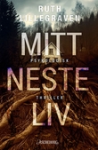 "Mitt neste liv - psykologisk thriller" av Ruth Lillegraven