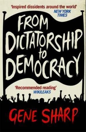 "From dictatorship to democracy" av Gene Sharp