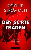 "Den sorte tråden - europeisk høyreradikalisme fra 1920 til i dag" av Øyvind Strømmen