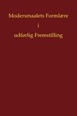 "Modersmaalets formlære i udførlig fremstilling" av Jakob Løkke