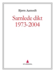 "Samlede dikt 1973-2004" av Bjørn Aamodt