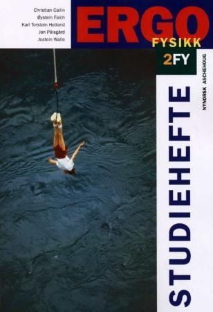 "Ergo - fysikk 2FY : studiehefte" av Christian Callin