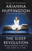 "The sleep revolution - transforming your life, one night at a time" av Arianna Huffington