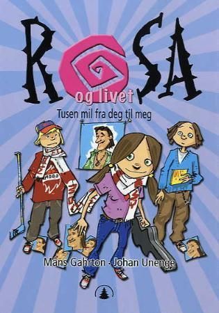 "Rosa og livet - tusen mil fra deg til meg" av Måns Gahrton