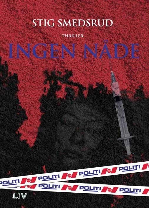 "Ingen nåde - thriller" av Stig Smedsrud