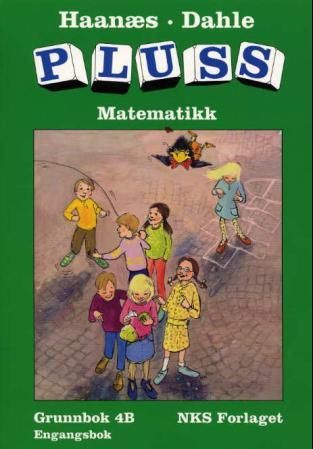"Pluss 4B - grunnbok, engangsbok : matematikk for småskoletrinnet" av Marianne Haanæs