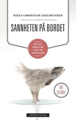 "Sannheten på bordet - det du ikke får vite om maten din" av Niels Christian Geelmuyden
