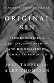 "Original Sin - President Biden’s decline, its cover-up, and his disastrous choice to run again" av Jake Tapper