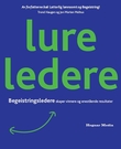 "Lure ledere - begeistringsledere skaper vinnere og enestående resultater" av Trond Haugen