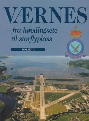 "Værnes - Fra høvdingsete til storflyplass" av Rune Hovd