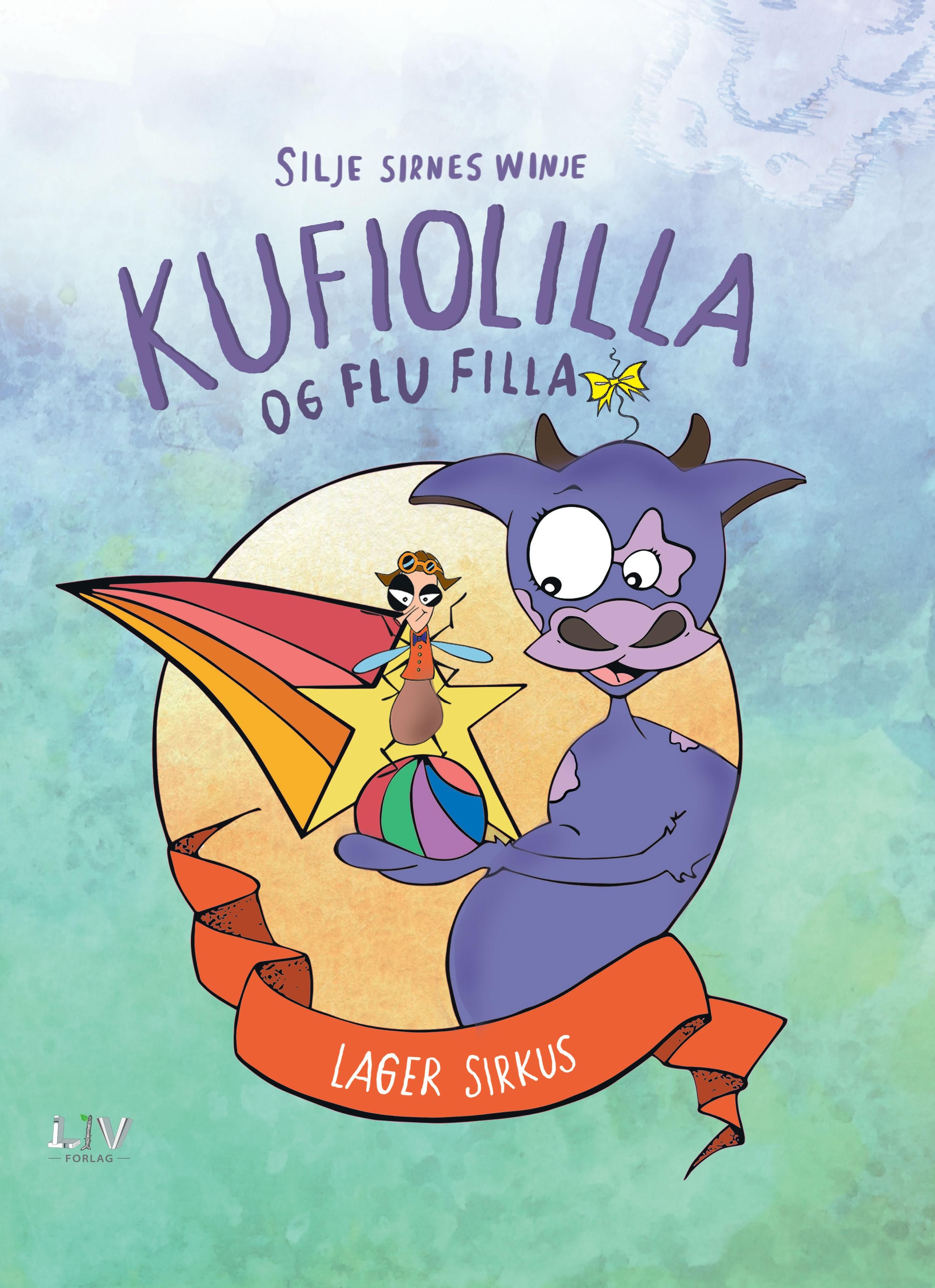 "Kufiolilla og Flu Filla lager sirkus" av Silje Sirnes Winje