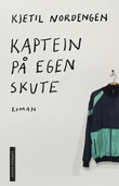 "Kaptein på egen skute - roman" av Kjetil Nordengen