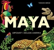 "Maya - urfolket i Mellom-Amerika" av Torunn Berge