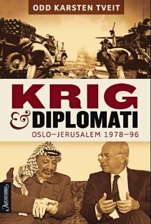 "Krig og diplomati - Oslo - Jerusalem 1978-96" av Odd Karsten Tveit