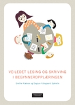 "Veiledet lesing og skriving i begynneropplæringen" av Grethe Klæboe