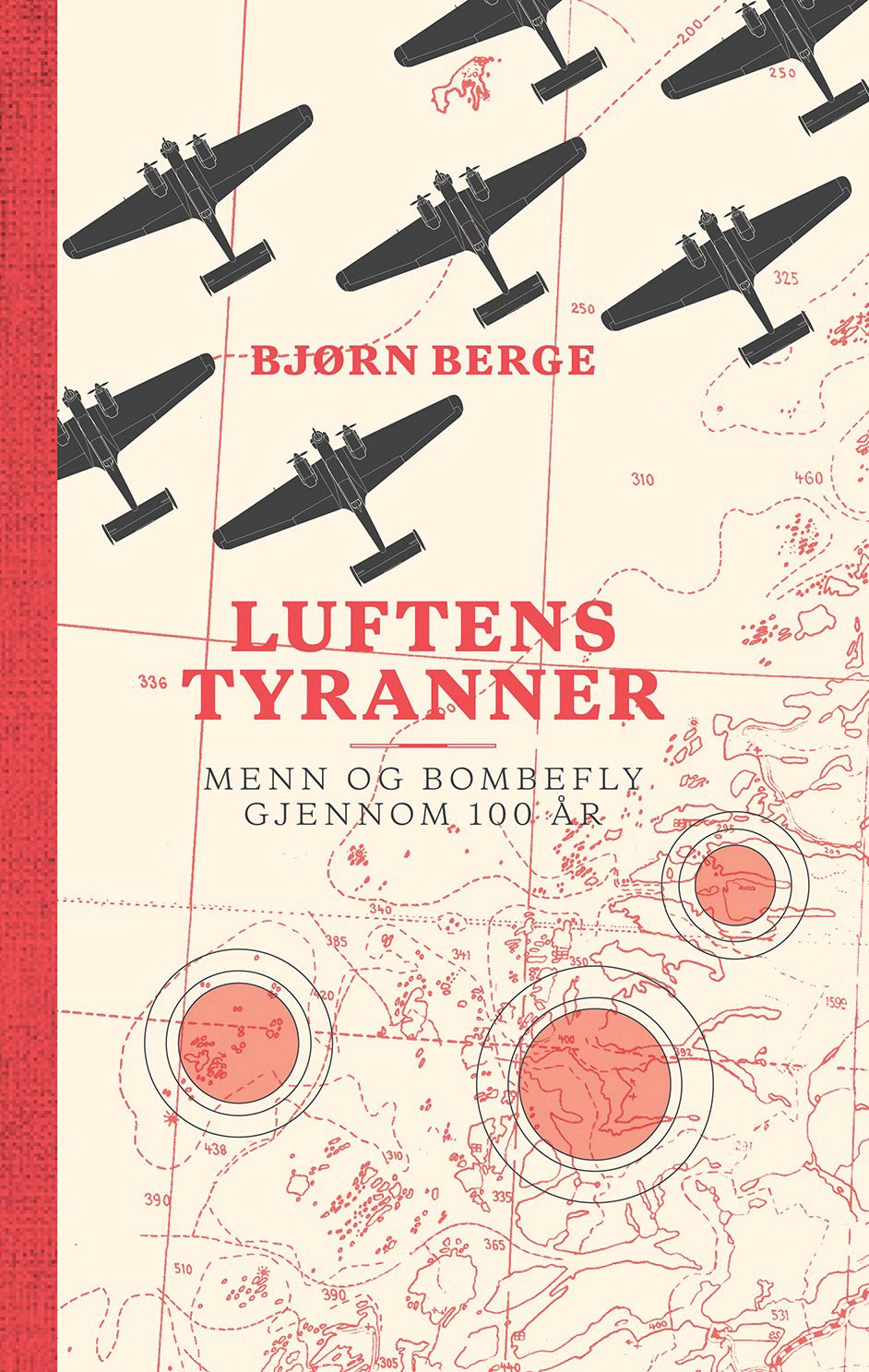 "Luftens tyranner - menn og bombefly gjennom 100 år" av Bjørn Berge