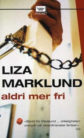 "Aldri mer fri" av Liza Marklund