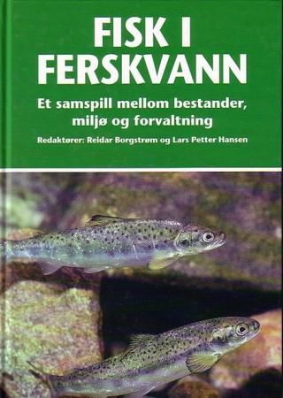 "Fisk i ferskvann - et samspill mellom bestander, miljø og forvaltning" av Reidar Borgstrøm