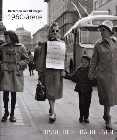 "Da verden kom til Bergen - 1960-årene : tidsbilder fra Bergen" av Frode Bjerkestrand
