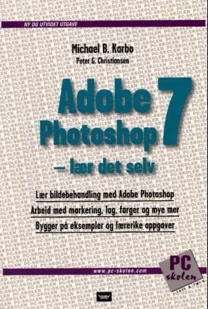 "Adobe photoshop 7.0 - lær det selv" av Michael B. Karbo