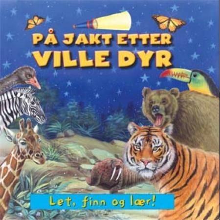 "På jakt etter ville dyr - let, finn og lær!" av Mailén Stubsveen Myhra