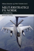 "Militærstrategi på norsk - en innføring" av Håkan Edström