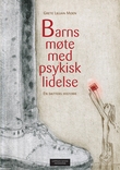 "Barns møte med psykisk lidelse - en datters historie" av Grete Lillian Moen