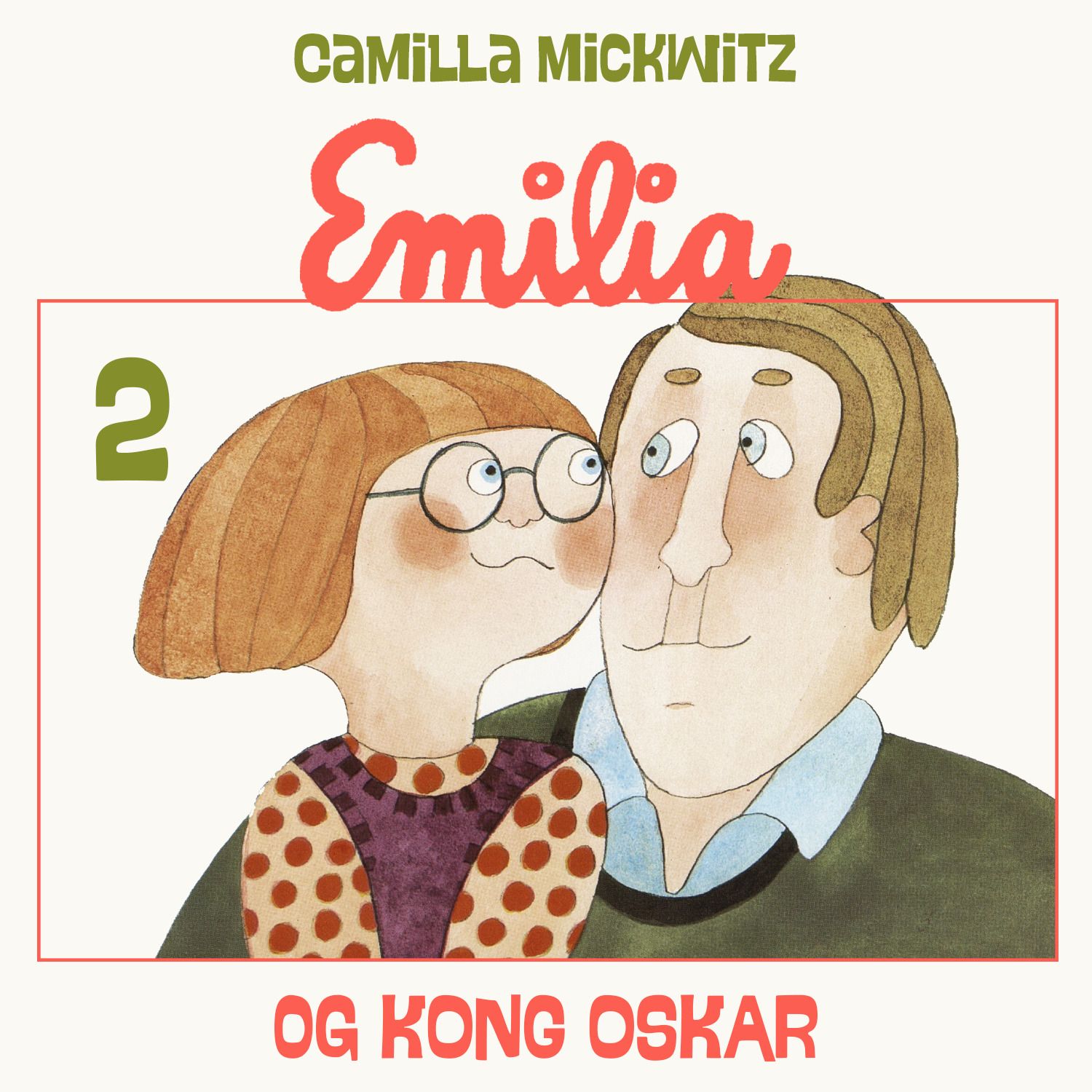 "Emilia og kong Oskar" av Camilla Mickwitz