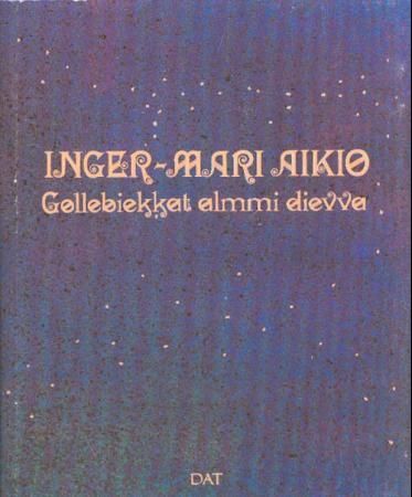 "Gollebiekkat almmi dievva" av Inger-Mari Aikio