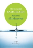 "Kunsten i tilstedeværelse" av Anne Gerd Samuelsen