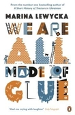 "We are all made of glue" av Marina Lewycka