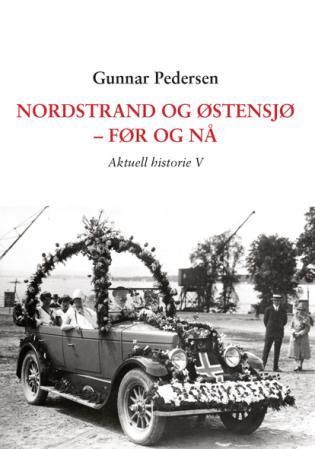 "Nordstrand og Østensjø - før og nå - aktuell historie V" av Gunnar Pedersen