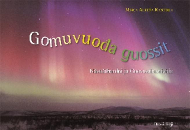 "Gomuvuoda guossit - násttásbárdni ja Guovssahasnieida" av Merja Aletta Ranttila