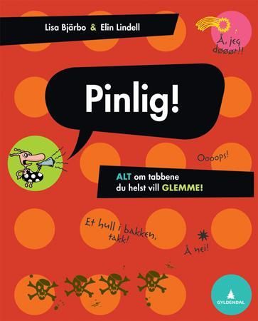 "Pinlig! - alt om tabbene du helst vil glemme!" av Lisa Bjärbo