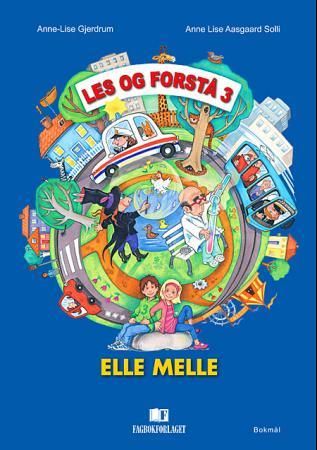 "Elle melle, d-bok - les og forstå 3 : norsk for barnetrinnet" av Anne-Lise Gjerdrum